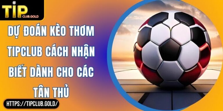 dự đoán kèo thơm