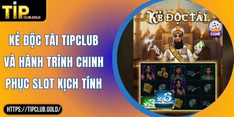 Kẻ Độc Tài TIPCLUB Và Hành Trình Chinh Phục Slot Kịch Tính 4 Kẻ Độc Tài TIPCLUB